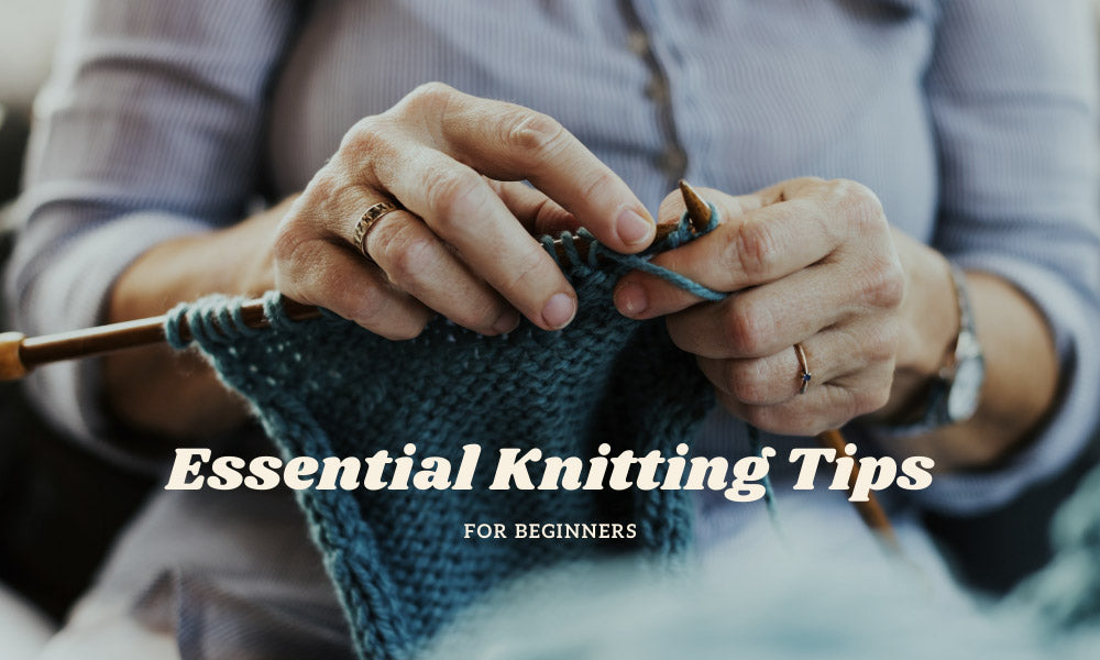 Essential Knitting Tips for Beginners